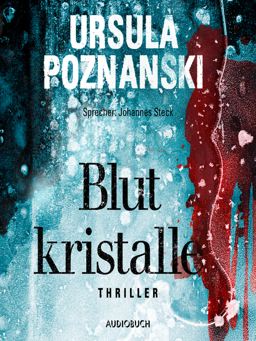 Title details for Blutkristalle (ungekürzt) by Ursula Poznanski - Available